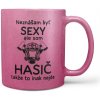 Hrnček Sexy hasič (ružový) (Náplň hrnčeka: Žiadna) Hrnček Sexy hasič (ružový) (Náplň hrnčeka: Žiadna)