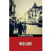 Red Love (Polis & Praxis Red Series)(Annotated) Red Love (Polis & Praxis Red Series)(Annotated)