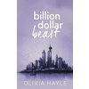 Billion Dollar Beast (Olivia Hayle)(Brožovaná) Billion Dollar Beast (Olivia Hayle)(Brožovaná)