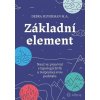 Základní element - Nauč se pracovat s typologií živlů a rozpoznej svou podstatu - Silverman, Debra Základní element - Nauč se pracovat s typologií živlů a rozpoznej svou podstatu - Silverman, Debra