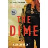 The Dime (Kathleen Kent)(Brožovaná) The Dime (Kathleen Kent)(Brožovaná)