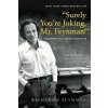 Surely You’re Joking, Mr. Feynman! - Richard P. Feynman Surely You’re Joking, Mr. Feynman! - Richard P. Feynman