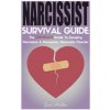 Narcissist: Narcissist Survival Guide: The COMPLETE Guide To Narcissism & Narcissistic Personality Disorder Narcissist: Narcissist Survival Guide: The COMPLETE Guide To Narcissism & Narcissistic Personality Disorder