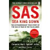 SAS: Sea King Down - Mark Aston, Stuart Tootal SAS: Sea King Down - Mark Aston, Stuart Tootal