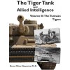 Tiger Tank and Allied Intelligence (Bruce Oliver Newsome)(Pevná) Tiger Tank and Allied Intelligence (Bruce Oliver Newsome)(Pevná)