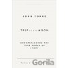 Trip to the Moon - John Yorke Trip to the Moon - John Yorke