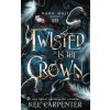 Twisted is the Crown (Kel Carpenter)(Brožovaná) Twisted is the Crown (Kel Carpenter)(Brožovaná)
