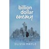 Billion Dollar Enemy (Olivia Hayle)(Brožovaná) Billion Dollar Enemy (Olivia Hayle)(Brožovaná)