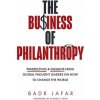 The Business of Philanthropy The Business of Philanthropy