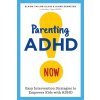 Parenting ADHD Now!: Easy Intervention Strategies to Empower Kids with ADHD Taylor-Klaus ElainePaperback