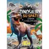 Dinosaury sú späť! Dinosaury sú späť!