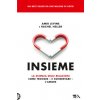 Insieme. La scienza delle relazioni: come trovare e conservare l'amore Insieme. La scienza delle relazioni: come trovare e conservare l'amore