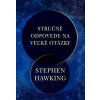 Stručné odpovede na veľké otázky - Stephen Hawking Stručné odpovede na veľké otázky - Stephen Hawking