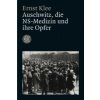 Auschwitz, die NS-Medizin und ihre Opfer Auschwitz, die NS-Medizin und ihre Opfer