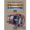 Opravárenství a diagnostika III - Josef Pošta a kol. Opravárenství a diagnostika III - Josef Pošta a kol.
