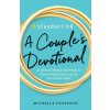 #Staymarried: A Couples Devotional: 30-Minute Weekly Devotions to Grow in Faith and Joy from I Do to Ever After #Staymarried: A Couples Devotional: 30-Minute Weekly Devotions to Grow in Faith and Joy from I Do to Ever After