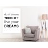 Nalepte.cz Dont dream your life nálepka na stenu výška 100 cm Nalepte.cz Dont dream your life nálepka na stenu výška 100 cm