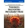 Nádorová diagnostika pro lékaře v praxi - Zdeněk Dienstbier, Evžen Skala Nádorová diagnostika pro lékaře v praxi - Zdeněk Dienstbier, Evžen Skala
