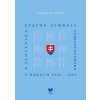Štátne symboly Československa a Slovenska v rokoch 1918 – 1993 - Ladislav Vrtel Štátne symboly Československa a Slovenska v rokoch 1918 – 1993 - Ladislav Vrtel