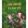 České pohádky pro malé děti - Eva Mrázková České pohádky pro malé děti - Eva Mrázková