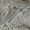 Boboš Erich Procházka: Conversion - Boboš Erich Procházka Boboš Erich Procházka: Conversion - Boboš Erich Procházka