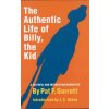 The Authentic Life of Billy, the Kid: A Faithful and Interesting Narrative (Pat F. Garrett,J. C. Dykes,J. C. Dyke)(Brožovaná) The Authentic Life of Billy, the Kid: A Faithful and Interesting Narrative (Pat F. Garrett,J. C. Dykes,J. C. Dyke)(Brožovaná)