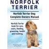Norfolk Terrier. Norfolk Terrier Dog Complete Owners Manual. Norfolk Terrier book for care, costs, feeding, grooming, health and training. (George Hoppendale,Asia Moore)(Brožovaná) Norfolk Terrier. Norfolk Terrier Dog Complete Owners Manual. Norfolk Terrier book for care, costs, feeding, grooming, health and training. (George Hoppendale,Asia Moore)(Brožovaná)
