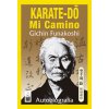 KARATE-DO, MI CAMINO KARATE-DO, MI CAMINO