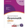 Grammatik aktiv - Deutsch als Fremdsprache - 2. aktualisierte Ausgabe - A1-B1 Grammatik aktiv - Deutsch als Fremdsprache - 2. aktualisierte Ausgabe - A1-B1