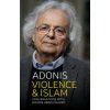 Violence and Islam (Adonis)(Pevná) Violence and Islam (Adonis)(Pevná)