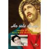 Ho sete di voi. Parole di Gesù alla beata Alexandrina Maria da Costa (Alexandrina M. Da Costa)() Ho sete di voi. Parole di Gesù alla beata Alexandrina Maria da Costa (Alexandrina M. Da Costa)()