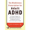 Mindfulness Prescription for Adult ADHD Mindfulness Prescription for Adult ADHD