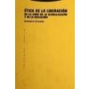 Ética de la Liberación en la Edad de la Globalización y de la Exclusión Ética de la Liberación en la Edad de la Globalización y de la Exclusión