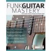 Funk Guitar Mastery Funk Guitar Mastery