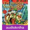 Tri múdre kozliatka - Dušan Matulay, Jozef Cíger Hronský Tri múdre kozliatka - Dušan Matulay, Jozef Cíger Hronský
