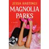MAGNOLIA PARKS (HASTINGS JESSA)(Brožovaná) MAGNOLIA PARKS (HASTINGS JESSA)(Brožovaná)