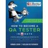 How to Become a QA Tester in 30 Days How to Become a QA Tester in 30 Days