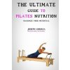 The Ultimate Guide to Pilates Nutrition: Maximize Your Potential (Correa (Certified Sports Nutritionist))() The Ultimate Guide to Pilates Nutrition: Maximize Your Potential (Correa (Certified Sports Nutritionist))()