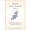 Making Every Lesson Count (Shaun Allison)(Pevná) Making Every Lesson Count (Shaun Allison)(Pevná)