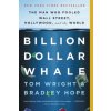 Billion Dollar Whale Billion Dollar Whale