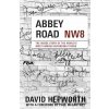 Abbey Road - David Hepworth Abbey Road - David Hepworth