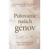 Putovanie našich génov - Johannes Krause Putovanie našich génov - Johannes Krause