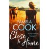Close To Home - Pamela Cook Close To Home - Pamela Cook