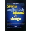 Sbírka anglických idiomů a slangu - Tomáš Hrách Sbírka anglických idiomů a slangu - Tomáš Hrách