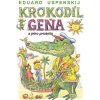 Krokodíl Geňa a jeho priatelia - Eduard Uspenskij Krokodíl Geňa a jeho priatelia - Eduard Uspenskij