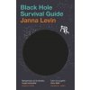 Black Hole Survival Guide Black Hole Survival Guide