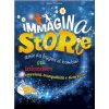 Immaginastorie. Storie da leggere ai bambini per infondere emozioni, tranquillità e sicurezza (Pevná) Immaginastorie. Storie da leggere ai bambini per infondere emozioni, tranquillità e sicurezza (Pevná)