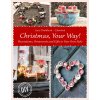 Christmas, Your Way - Lucie Dvořáková - Liberdová Christmas, Your Way - Lucie Dvořáková - Liberdová