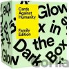 Cards Against Humanity - Family edition: Glow in the Dark Box - Cards Against Humanity Cards Against Humanity - Family edition: Glow in the Dark Box - Cards Against Humanity