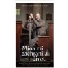 Mína mi zachránila život - Oláh Michal, Čačík Miroslav Mína mi zachránila život - Oláh Michal, Čačík Miroslav